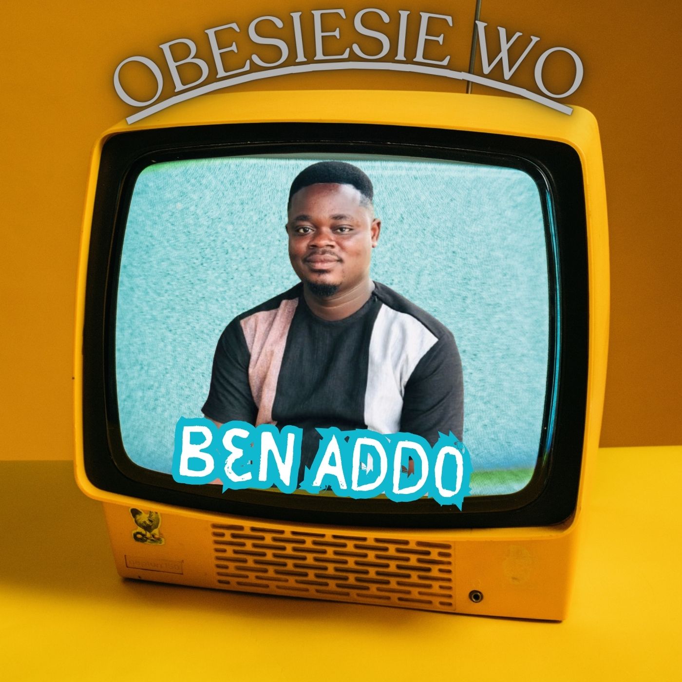 Ben Addo - Obesiesie Wo - Mp3 Download