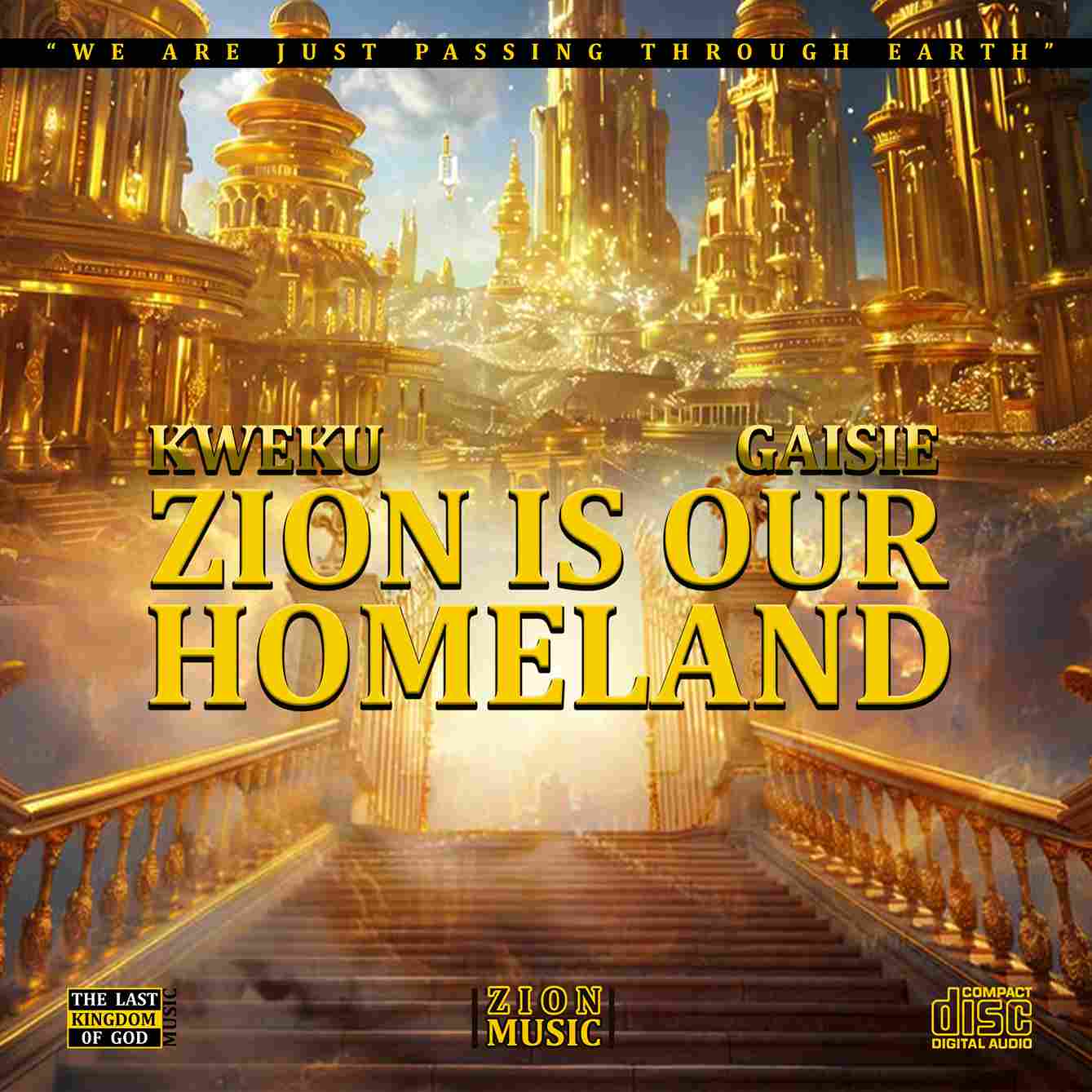 Kwaku Gaisie - Zion Is Our Homeland - Mp3 Download
