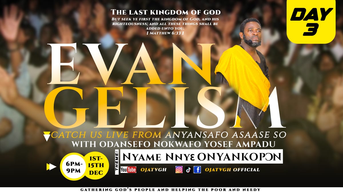 NYAME NNYƐ NYANKOPƆN (National Evangelism Day 3.)