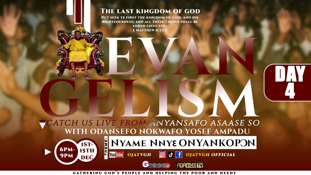 NYAME NNYƐ NYANKOPƆN (National Evangelism Day 4.)