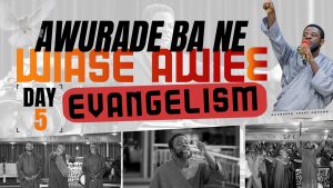 DEDICATION OF ZION CITY TO GOD ALMIGHTY (DAY 5) EVANGELISM DAY 5 – PART 1