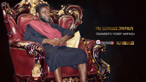 THE SELFLESS JOURNEY OF ODANSEFO YOSEF AMPADU (Episode 7)